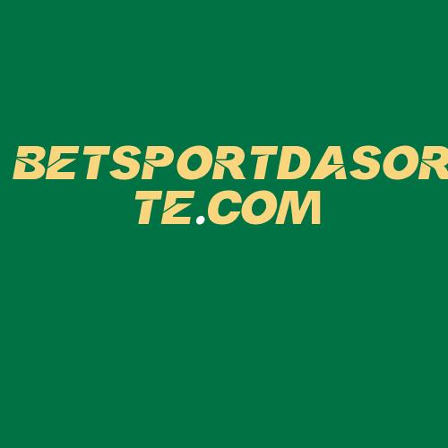 Logo da BETSPORTDASORTE